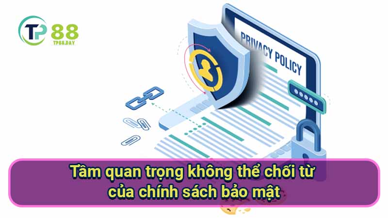 Chính Sách Bảo Mật - Bảo Vệ Thông Tin Trong Thế Giới Số 1 tam-quan-trong-khong-the-choi-tu-cua-chinh-sach-bao-mat