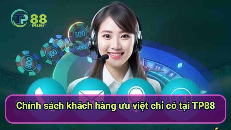 chinh-sach-khach-hang-uu-viet-chi-co-tai-tp88