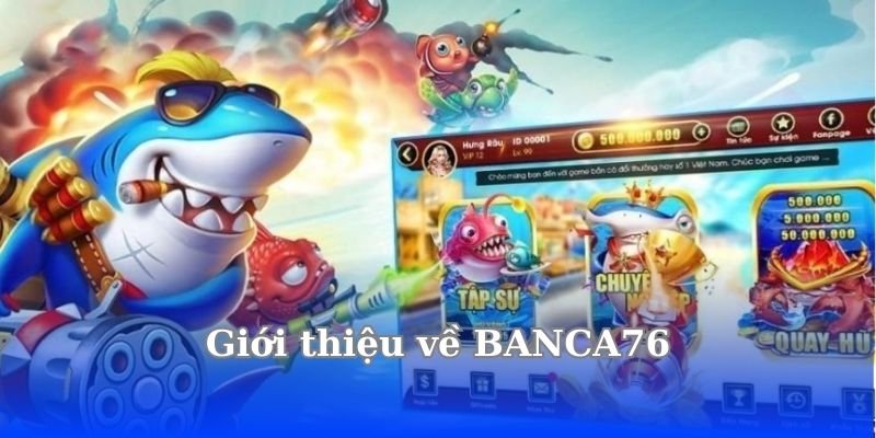 gioi-thieu-ve-banca76